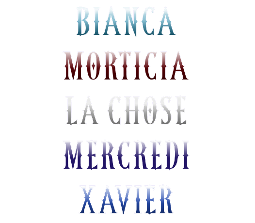 Bianca, Morticia, La Chose, Mercredi, Xavier en lettrage gothique, chacun dans sa couleur